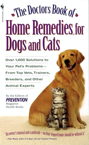 The Doctors Book of Home Remedies for Dogs and Cats Over 1,000 Solutions to You [Paperback]