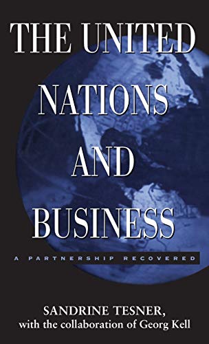 The United Nations and Business A Partnership Recovered [Hardcover]