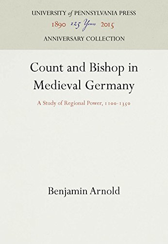 Count and Bishop in Medieval Germany  A Study of Regional Power, 1100-1350 [Hardcover]