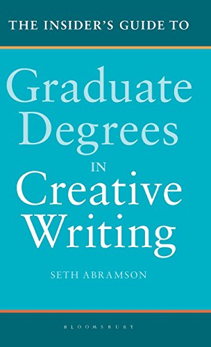 The Insider's Guide to Graduate Degrees in Creative Writing [Hardcover]