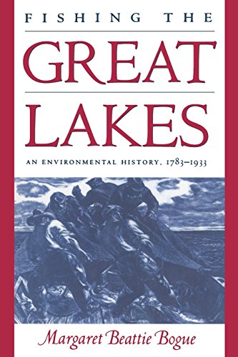 Fishing the Great Lakes An Environmental History, 17831933 [Paperback]