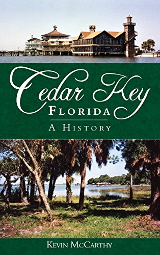 Cedar Key, Florida  A History [Hardcover]