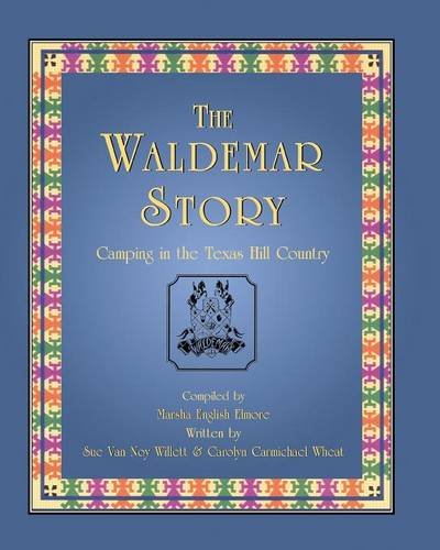 The Waldemar Story Camping In The Texas Hill Country [Paperback]