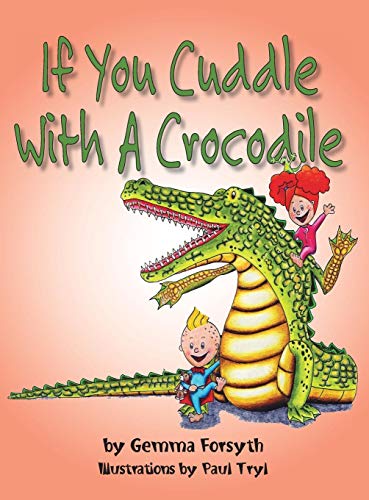 If You Cuddle With A Crocodile [Hardcover]