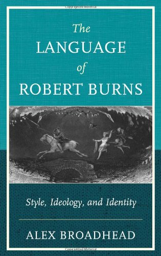 The Language of Robert Burns Style, Ideology, and Identity [Hardcover]