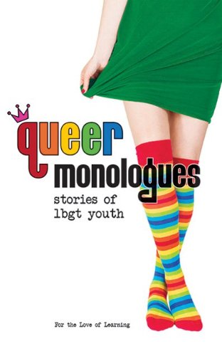 Queer Monologues Stories Of Lgbt Youth [Paperback]