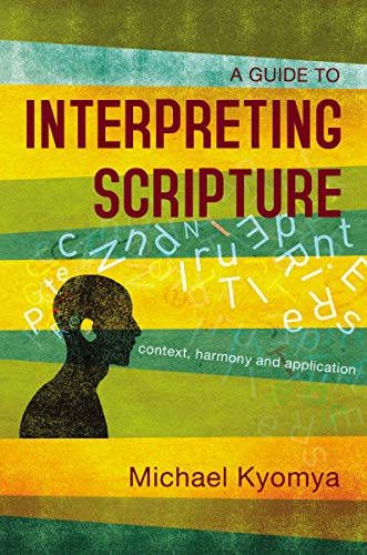 A Guide to Interpreting Scripture Context, Harmony, and Application [Paperback]