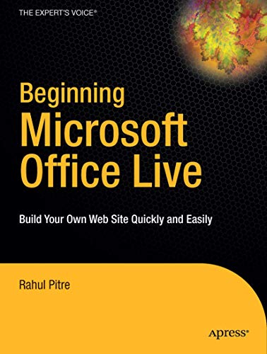 Beginning Microsoft Office Live Build Your Own Web Site Quickly and Easily [Paperback]