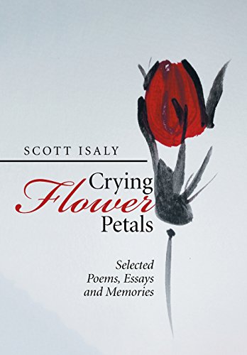 Crying Flower Petals Selected Poems, Essays And Memories [Hardcover]