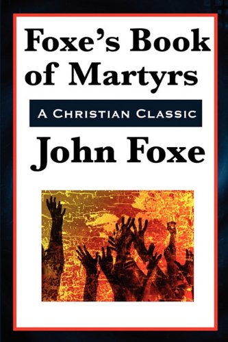 Foxe's Book Of Martyrs [Paperback]