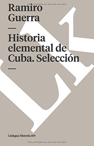 Historia elemental de Cuba. Selecci&243n [Paperback]