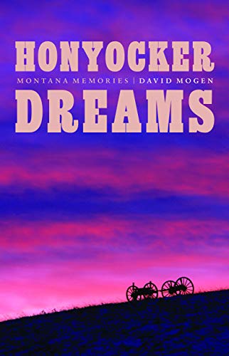Honyocker Dreams Montana Memories [Paperback]