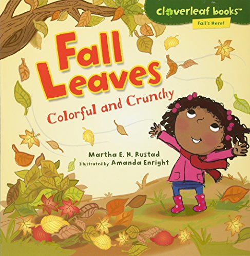 Fall Leaves Colorful And Crunchy (cloverleaf Books Fall's Here) [Paperback]