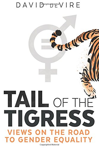 Tail Of The Tigress Views On The Road To Gender Equality [Paperback]