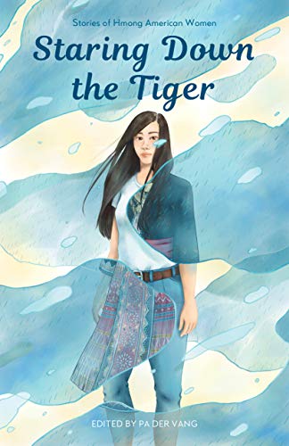 Staring Down the Tiger Stories of Hmong American Women [Paperback]