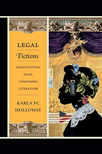 Legal Fictions Constituting Race, Composing Literature [Paperback]