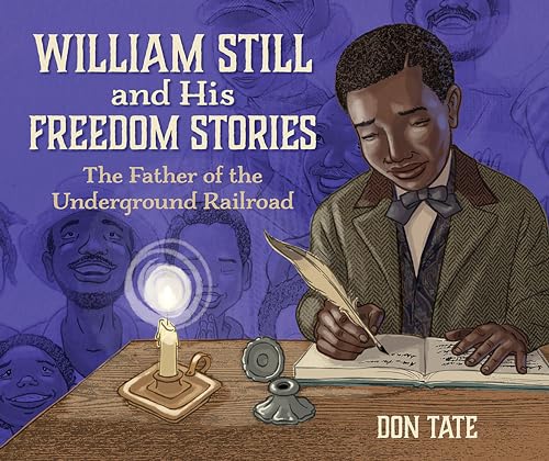 William Still and His Freedom Stories The Father of the Underground Railroad [Hardcover]