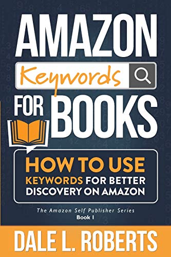 Amazon Keywords for Books  How to Use Keywords for Better Discovery on Amazon [Paperback]