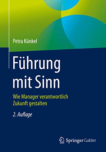 Fhrung mit Sinn Wie Manager verantwortlich Zukunft gestalten [Paperback]