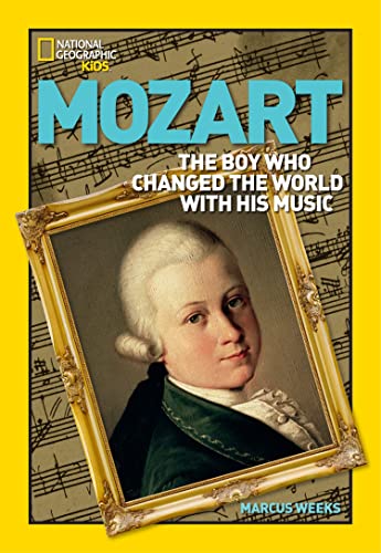 World History Biographies Mozart The Boy Who Changed the World With His Music [Paperback]