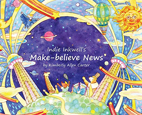 Indie Inkwell's Make-Believe News [Hardcover]