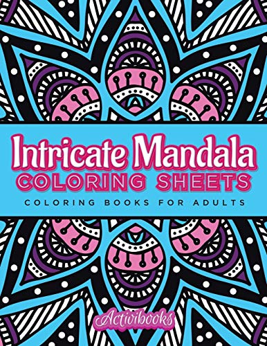 Intricate Mandala Coloring Sheets  Coloring Books for Adults [Paperback]
