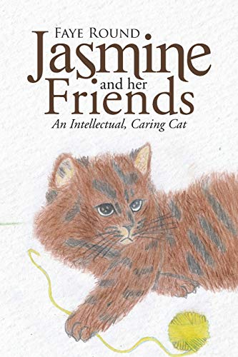 Jasmine And Her Friends An Intellectual, Caring Cat [Paperback]