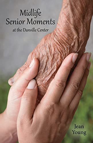 Midlife Senior Moments At The Danville Senior Center [Paperback]