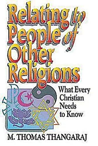 Relating To People Of Other Religions What Every Christian Needs To Know [Paperback]