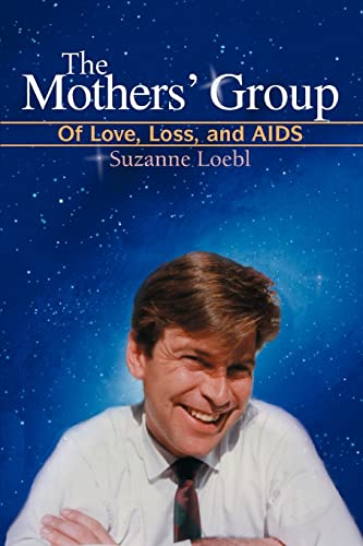 The Mothers' Group Of Love, Loss, And Aids [Paperback]