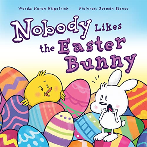 Nobody Likes the Easter Bunny The Funny Easter Book for Kids [Hardcover]