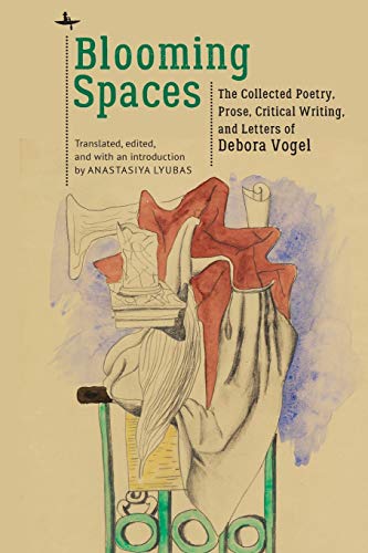 Blooming Spaces The Collected Poetry, Prose, Critical Writing, and Letters of D [Paperback]
