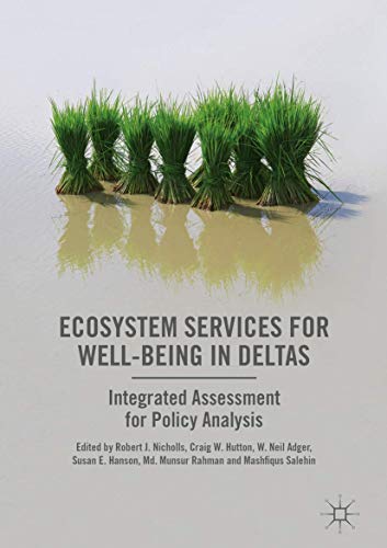 Ecosystem Services for Well-Being in Deltas Integrated Assessment for Policy An [Hardcover]