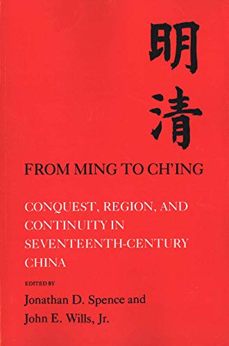 From Ming to Ch&39ing Conquest, Region, and Continuity in Seventeenth-Century [Paperback]
