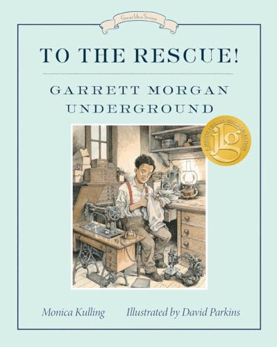 To the Rescue Garrett Morgan Underground Great Ideas Series [Paperback]
