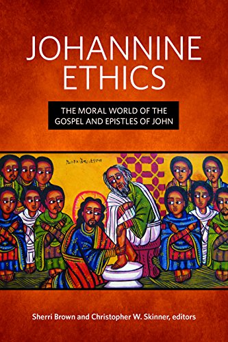 Johannine Ethics The Moral World Of The Gospel And Epistles Of John (mapping Th [Hardcover]