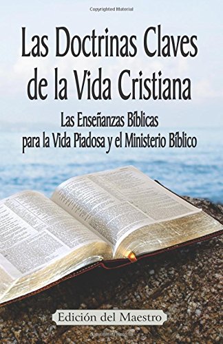 Las Doctrinas Claves De La Vida Cristiana (edicin Del Maestro) Las Enseanzas  [Paperback]