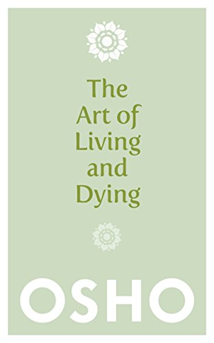 The Art of Living and Dying Celebrating Life and Celebrating Death [Paperback]