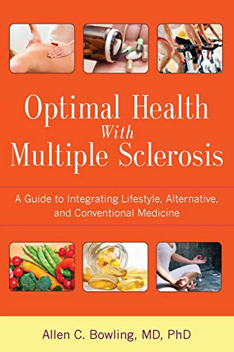 Optimal Health with Multiple Sclerosis A Guide to Integrating Lifestyle, Altern [Paperback]