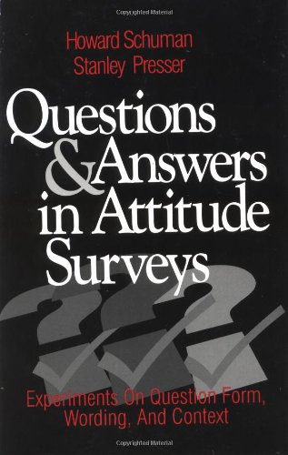 Questions and Answers in Attitude Surveys Experiments on Question Form, Wording [Paperback]