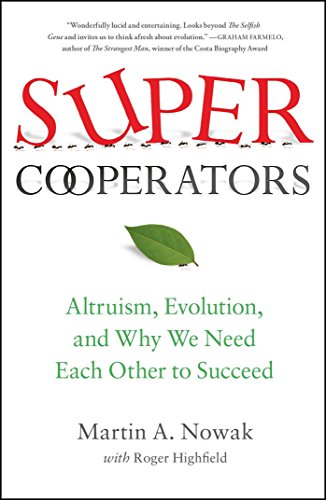 SuperCooperators Altruism, Evolution, and Why We Need Each Other to Succeed [Paperback]