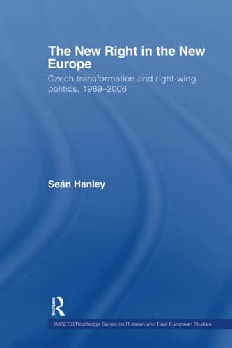 The New Right in the New Europe Czech Transformation and Right-Wing Politics, 1 [Paperback]
