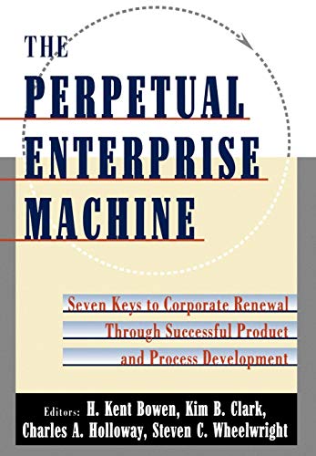 The Perpetual Enterprise Machine Seven Keys to Corporate Renewal through Succes [Hardcover]