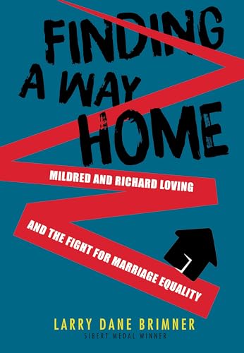 Finding a Way Home Mildred and Richard Loving and the Fight for Marriage Equali [Hardcover]