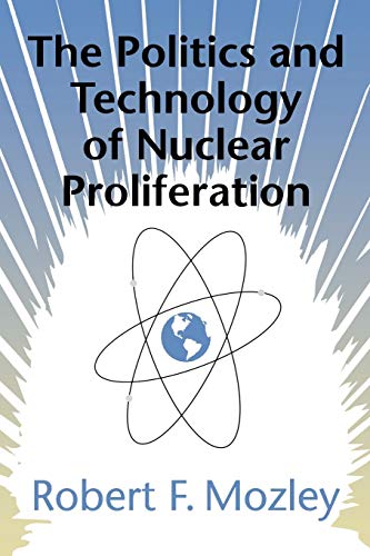 The Politics And Technology Of Nuclear Proliferation [Paperback]