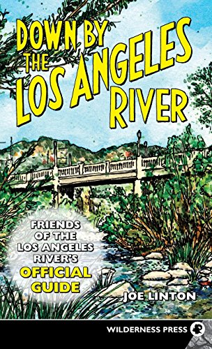 Down By the Los Angeles River Friends of the Los Angeles Rivers Official Guide [Hardcover]