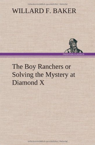 The Boy Ranchers Or Solving The Mystery At Diamond X [Hardcover]