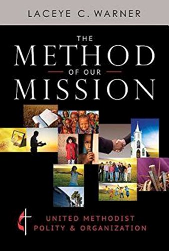 The Method Of Our Mission United Methodist Polity & Organization [Paperback]