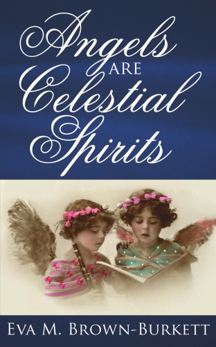 Angels Are Celestial Spirits [Paperback]