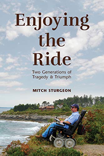 Enjoying the Ride  Two Generations of Tragedy and Triumph [Paperback]
